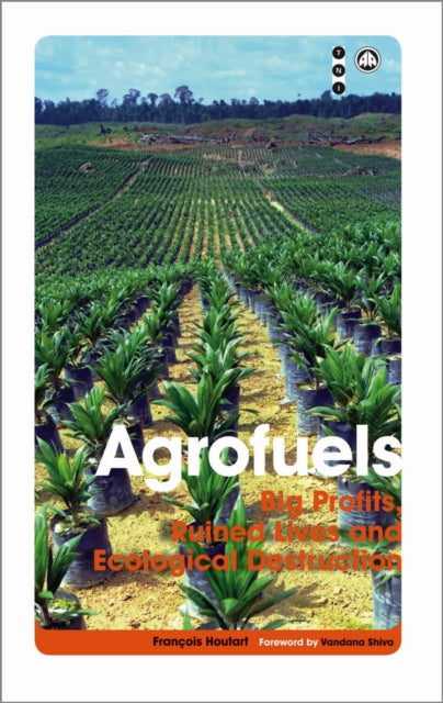 Book cover of: Agrofuels. By: Francois Houtart