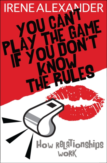 Book cover of: You Can't Play the Game if You Don't Know the Rules. By: Irene Alexander