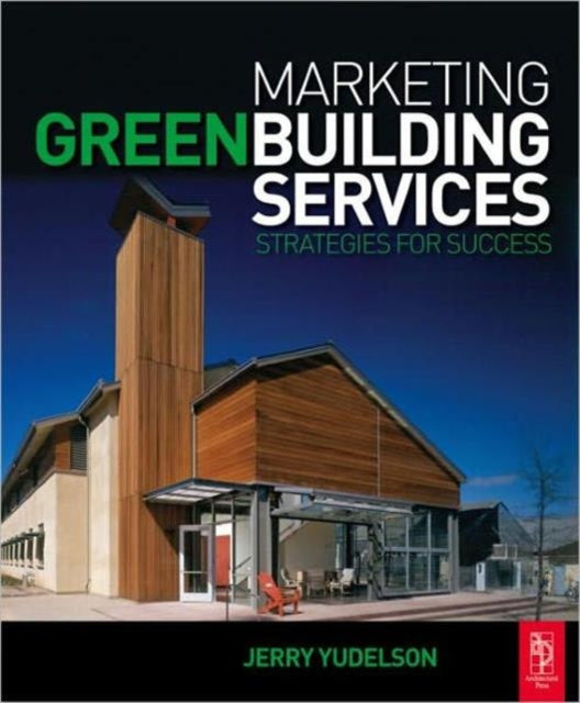 Book cover of: Marketing Green Building Services. By: Jerry Yudelson