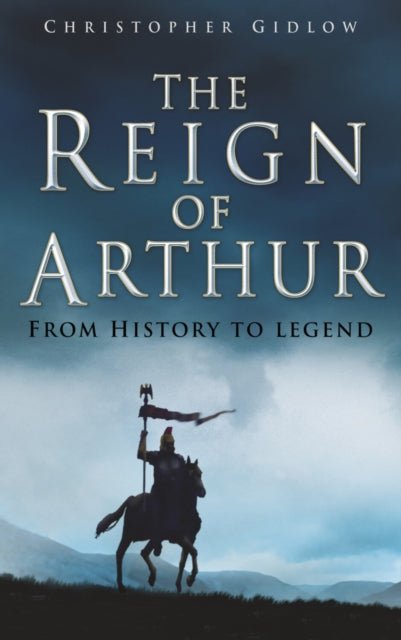Book cover of: Reign of Arthur. By: Christopher Gidlow