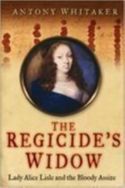 Book cover of: Regicide's Widow. By: ANTONY WHITAKER