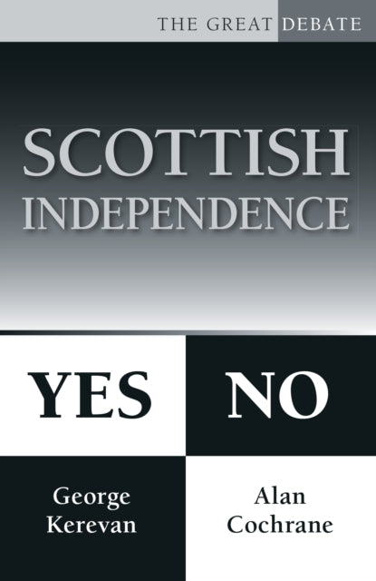 Book cover of: Scottish Independence: Yes or No