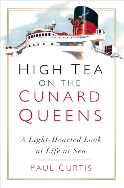 Book cover of: High Tea on the Cunard Queens. By: Paul Curtis