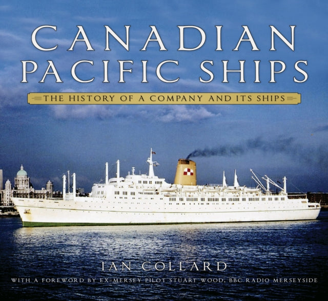 Book cover of: Canadian Pacific Ships. By: Ian Collard
