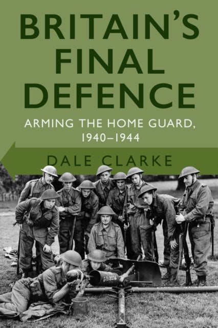 Book cover of: Britain's Final Defence. By: Dale Clarke