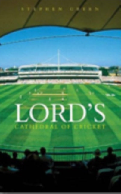 Book cover of: Lord's: Cathedral of Cricket. By: Stephen Green