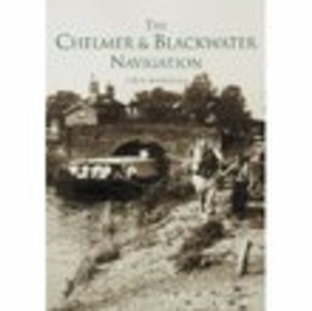 Book cover of: Chelmer and Blackwater Navigation. By: John Marriage