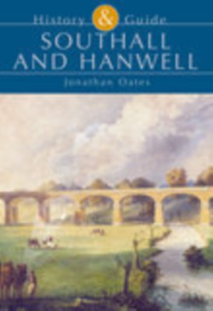Book cover of: Southall and Hanwell. By: Jonathan Oates