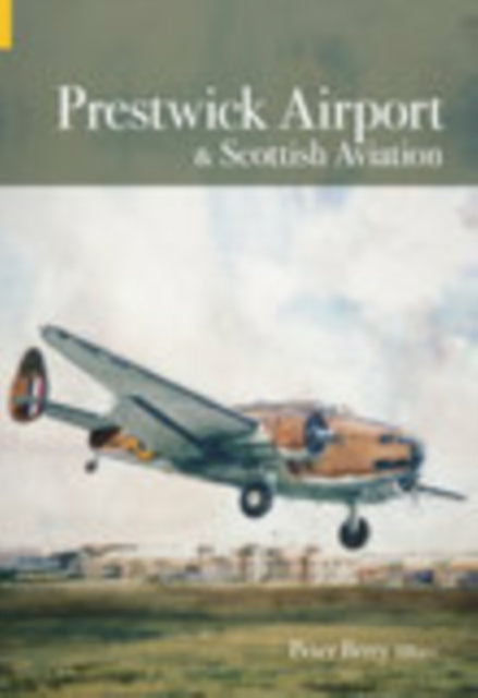 Book cover of: Prestwick Airport and Scottish Aviation. By: Peter Berry