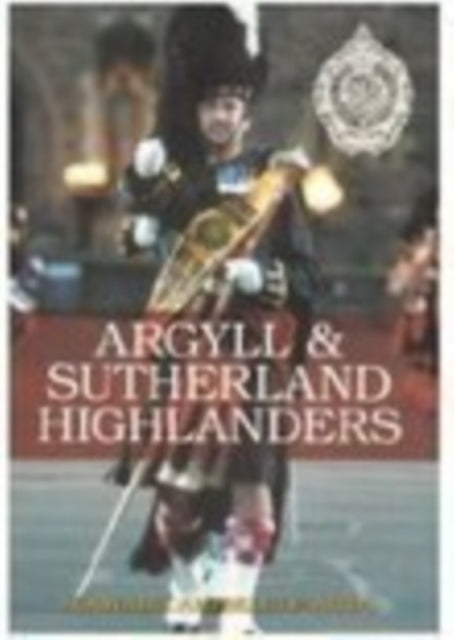 Book cover of: Argyll and Sutherland Highlanders. By: Alastair of Air Campbell