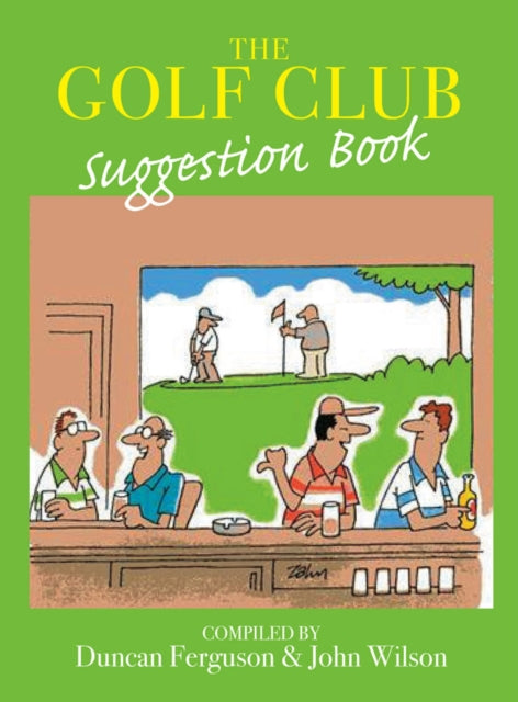 Book cover of: Golf Club Suggestion Book. By: Duncan Ferguson
