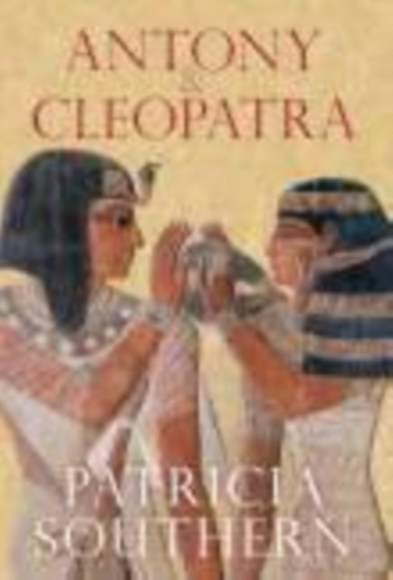 Book cover of: Antony and Cleopatra. By: Patricia Southern