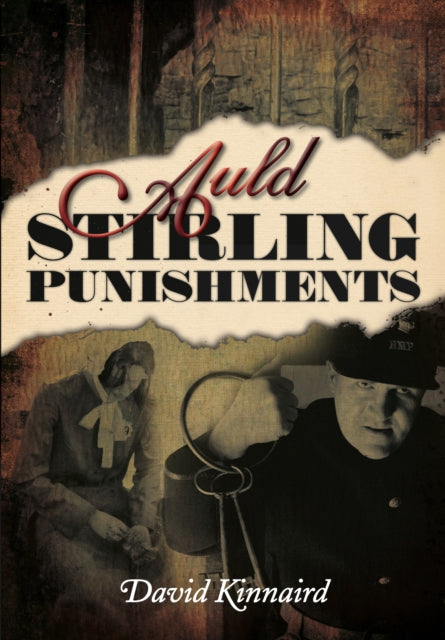 Book cover of: Auld Stirling Punishments. By: David Kinnaird
