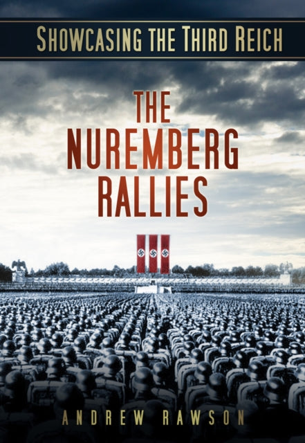 Book cover of: Showcasing the Third Reich: The Nuremberg Rallies