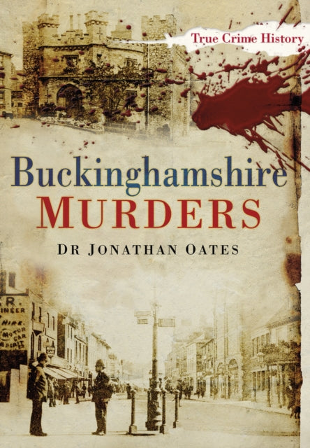 Book cover of: Buckinghamshire Murders. By: Jonathan Oates