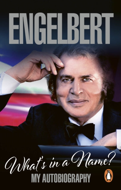 Engelbert - What's In A Name?, My Autobiography 9780753541104 Engelbert Humperdinck