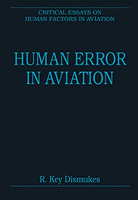 Book cover of: Human Error in Aviation. By: R. Key Dismukes