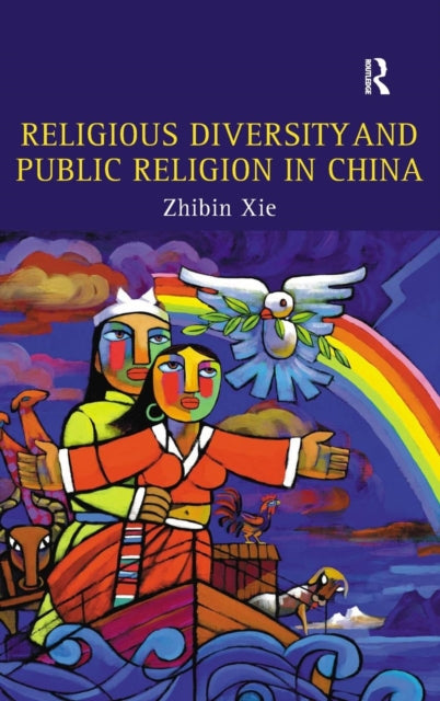 Book cover of: Religious Diversity and Public Religion in China. By: Zhibin Xie