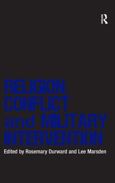Book cover of: Religion, Conflict and Military Intervention