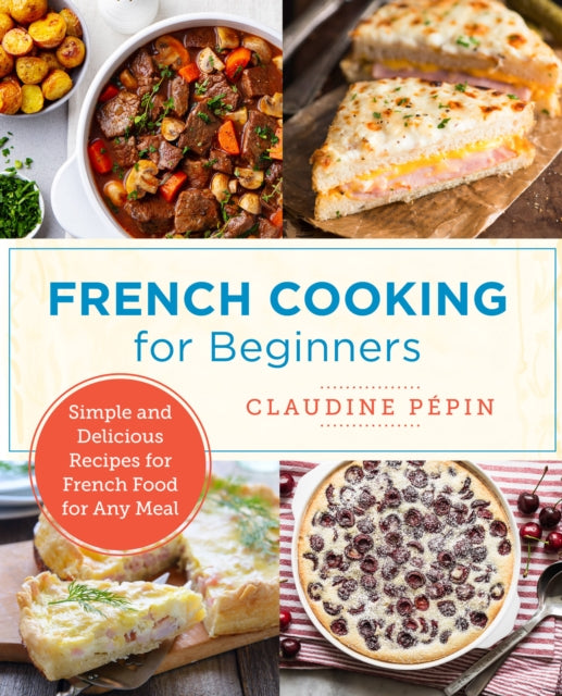 Book cover of: French Cooking for Beginners. By: Claudine Pepin
