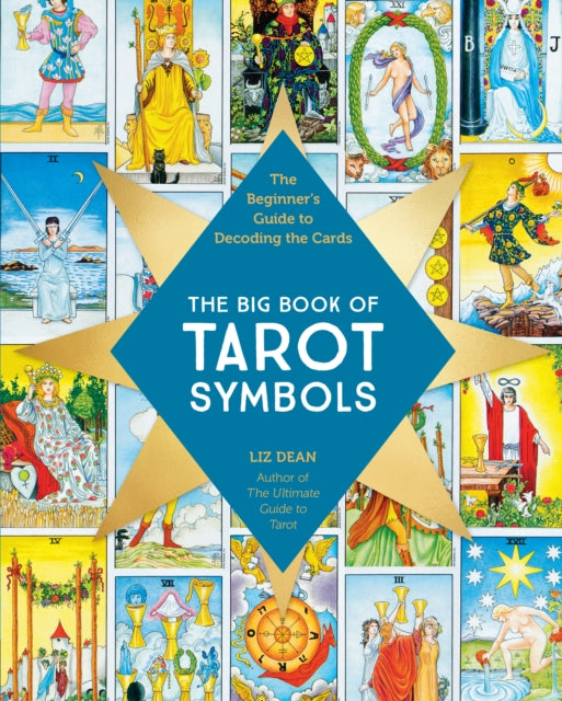 Big Book of Tarot Symbols, The Beginner’s Guide to Decoding the Cards 9780760397077 Liz Dean