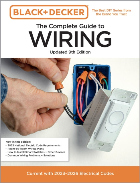 Black & Decker The Complete Guide to Wiring, Updated 9th Edition, Current with 2023-2026 Electrical Codes 9780760397848 Editors of Cool Springs Press