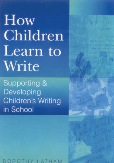 Book cover of: How Children Learn to Write. By: Dorothy Latham