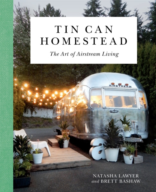 Book cover of: Tin Can Homestead. By: Natasha Lawyer