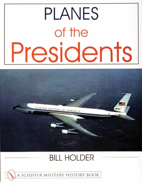 Book cover of: Planes of the Presidents. By: Bill Holder