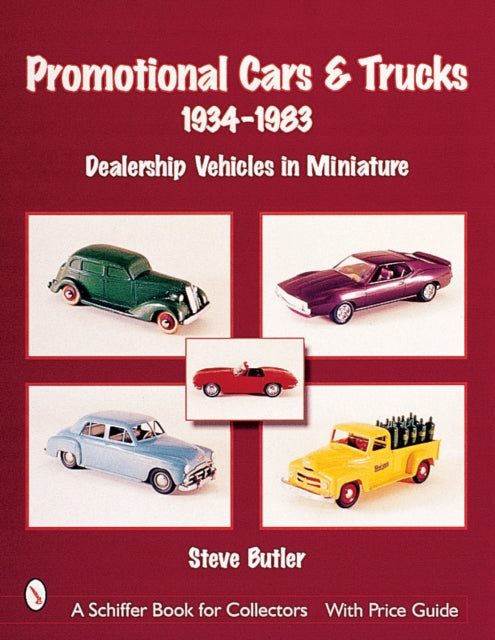 Book cover of: Promotional Cars & Trucks, 1934-1983. By: Steve Butler