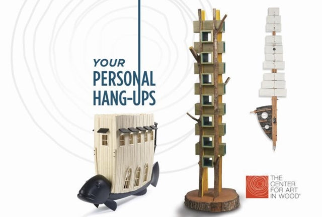 Book cover of: Your Personal Hang-ups. By: The Center for Art in Wood