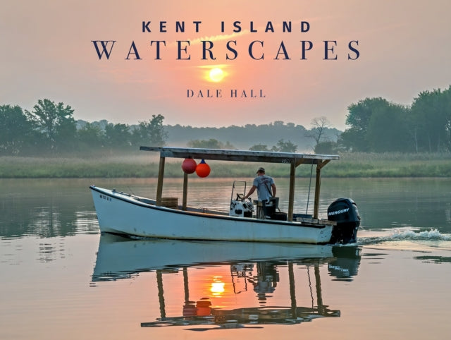 Book cover of: Kent Island Waterscapes. By: Dale Hall