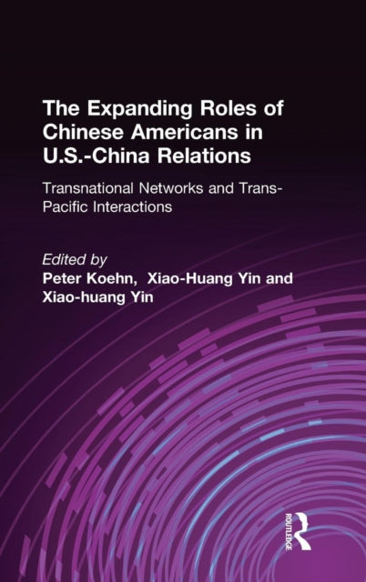 Book cover of: Expanding Roles of Chinese Americans in U.S.-China Relations
