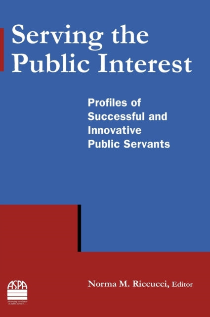 Book cover of: Serving the Public Interest. By: Norma Riccucci