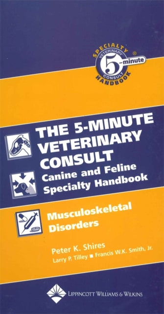 Book cover of: Five-Minute Veterinary Consult Canine and Feline Specialty Handbook. By: Peter K Shires
