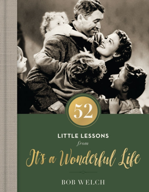 Book cover of: 52 Little Lessons from It's a Wonderful Life. By: Bob Welch