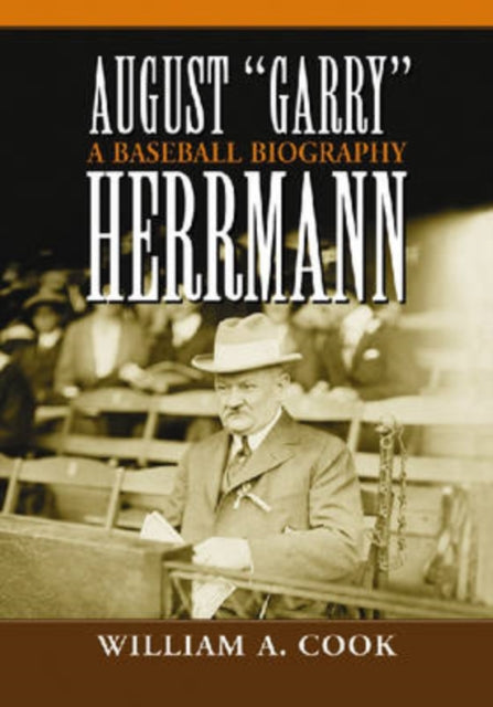 Book cover of: August "Garry" Herrmann. By: William A. Cook