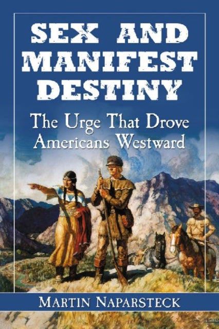 Book cover of: Sex and Manifest Destiny
