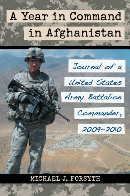 Book cover of: Year in Command in Afghanistan. By: Michael J. Forsyth