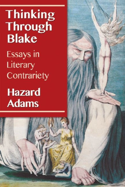 Book cover of: Thinking Through Blake. By: Hazard Adams