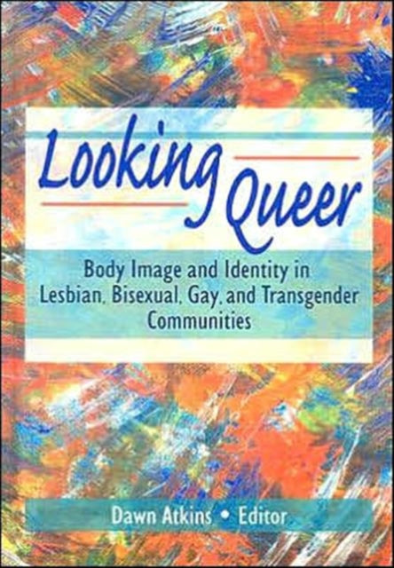 Book cover of: Looking Queer. By: Dawn Atkins