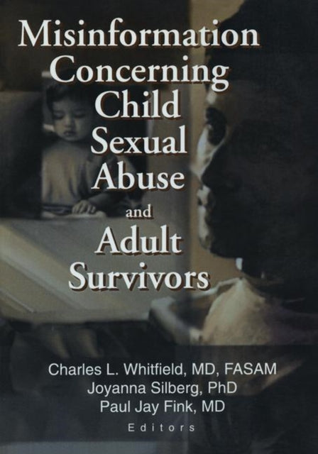 Book cover of: Misinformation Concerning Child Sexual Abuse and Adult Survivors