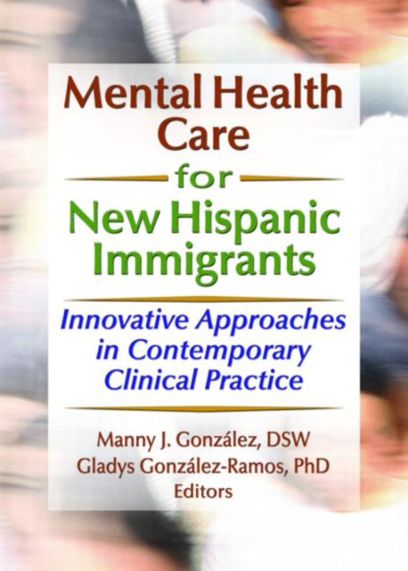 Book cover of: Mental Health Care for New Hispanic Immigrants