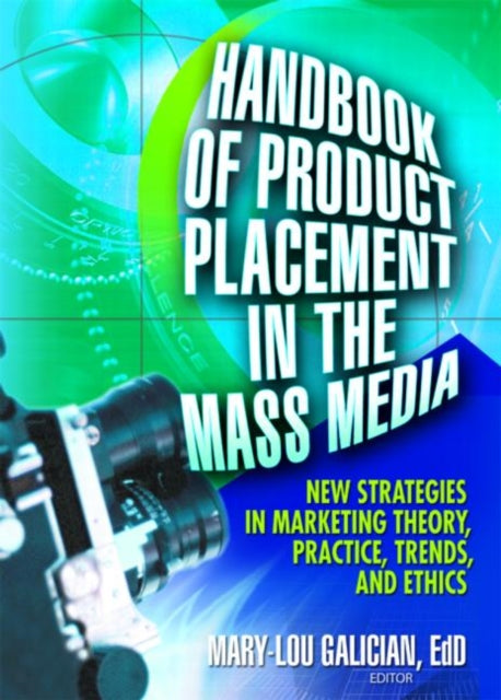 Book cover of: Handbook of Product Placement in the Mass Media. By: Mary-Lou Galician