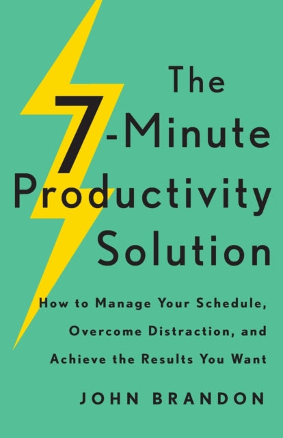 Book cover of: 7–Minute Productivity Solution – How to Manage Your Schedule, Overcome Distraction, and Achieve the Results You Want. By: John Brandon
