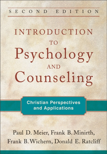 Book cover of: Introduction to Psychology and Counseling – Christian Perspectives and Applications. By: Frank B. Minirth