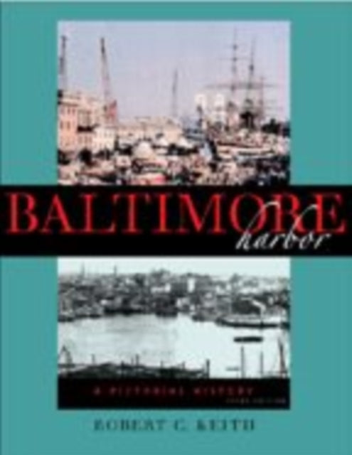 Book cover of: Baltimore Harbor. By: Robert C. Keith