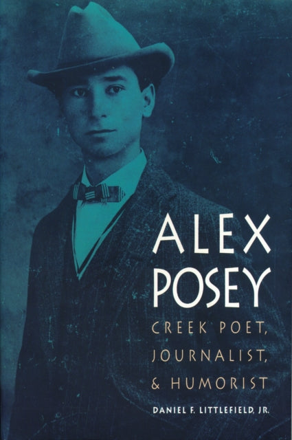 Book cover of: Alex Posey. By: Daniel F. Littlefield