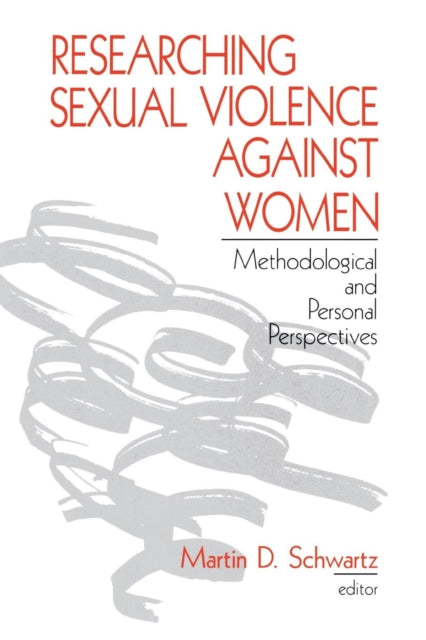 Book cover of: Researching Sexual Violence against Women. By: Martin D. Schwartz
