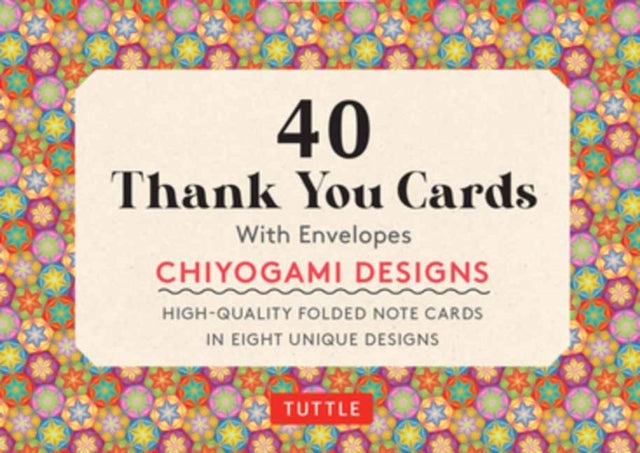 Book cover of: Chiyogami, 40 Thank You Cards with Envelopes. By: Tuttle Tuttle Publishing